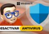 DESACTIVAR antivirus WINDOWS DEFENDER en Windows 11